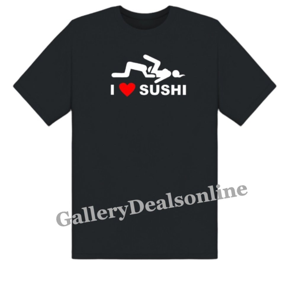 I LOVE SUSHI BACHELOR FUNNY ADULT DIRTY COLLEGE HUMOR GIFT TEE
